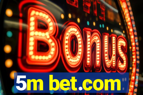 5m bet.com